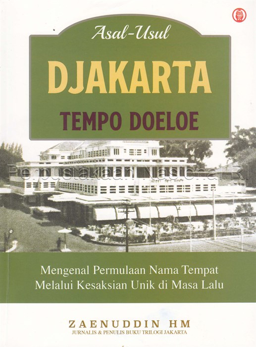 Asal-Usul Tempat-Tempat di Djakarta Tempo Doeloe