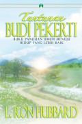 Tuntutan budi pekerti: buku panduan umum menuju hidup yang lebih baik