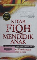 Kitab fiqh mendidik anak : sejak dari kandungan sampai besar