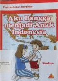 Aku bangga menjadi anak indonesia