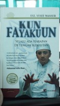 Kun Fayakun ; Selalu Ada Harapan di Tengah Kesulitan
