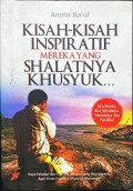 Kisah-kisah inspiratif mereka yang shalatnya khusyuk