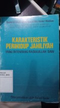 Karakteristik Perihidup Jahiliyah yang ditentang Rasulullah