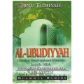 Al-Ubudiyyah ( Hakekat Penghambaan Manusia Kepada Allah )
