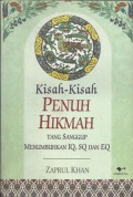 Kisah-kisah penuh hikmah : yang sanggup menumbuhkan IQ, SQ dan EQ