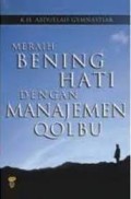 Meraih bening hati dengan manajemen qolbu